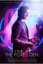 Watch Live at the Foxes Den M4ufreemovies