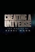 Watch Creating a Universe: The Making of Rebel Moon (Short 2024) M4ufreemovies