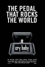 Watch Cry Baby The Pedal that Rocks the World M4ufreemovies
