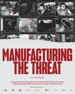 Watch Manufacturing the Threat M4ufreemovies