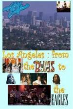 Watch Hotel California: LA from The Byrds to The Eagles M4ufreemovies