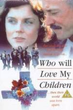 Watch Who Will Love My Children? M4ufreemovies