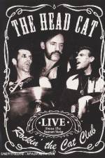 Watch Head Cat - Rockin' The Cat Club: Live From The Sunset Strip M4ufreemovies