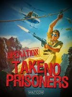 Watch Operation: Take No Prisoners M4ufreemovies