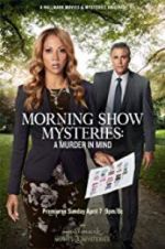 Watch Morning Show Mysteries: A Murder in Mind M4ufreemovies