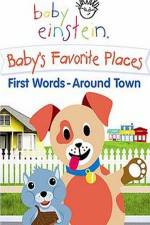 Watch Baby Einstein: Baby's Favorite Places First Words Around Town M4ufreemovies