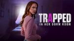 Watch Trapped in Her Dorm Room M4ufreemovies