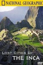 Watch The Lost Cities of the Incas M4ufreemovies