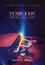 Watch Elton John: Never Too Late M4ufreemovies