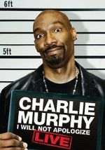 Watch Charlie Murphy: I Will Not Apologize M4ufreemovies
