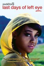 Watch The Last Days of Left Eye M4ufreemovies