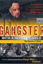 Watch Gangster with a Heart of Gold The Noonie G Story M4ufreemovies