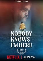Watch Nobody Knows I\'m Here M4ufreemovies