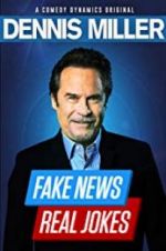 Watch Dennis Miller: Fake News - Real Jokes M4ufreemovies