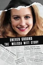 Watch Uneven Ground: The Melissa Witt Story M4ufreemovies