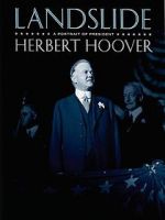 Watch Landslide: A Portrait of President Herbert Hoover M4ufreemovies