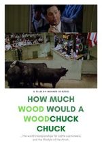 Watch How Much Wood Would a Woodchuck Chuck... M4ufreemovies