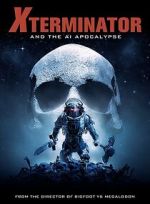 Watch Xterminator and the AI Apocalypse M4ufreemovies
