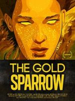 Watch The Gold Sparrow (Short 2013) M4ufreemovies