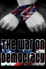 Watch The War on Democracy M4ufreemovies