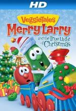 Watch VeggieTales: Merry Larry and the True Light of Christmas M4ufreemovies