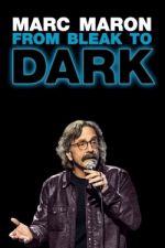 Watch Marc Maron: From Bleak to Dark M4ufreemovies