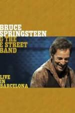 Watch Bruce Springsteen & The E Street Band - Live in Barcelona M4ufreemovies