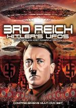 Watch 3rd Reich: Hitler\'s UFOs and the Nazi\'s Most Powerful Weapon M4ufreemovies