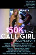 Watch $50K and a Call Girl A Love Story M4ufreemovies