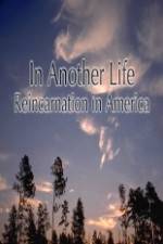 Watch In Another Life Reincarnation in America M4ufreemovies