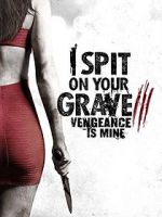 Watch I Spit on Your Grave: Vengeance is Mine M4ufreemovies
