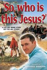 Watch So, Who Is This Jesus? M4ufreemovies