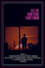 Watch Tell Me Something I Don\'t Know (Short 2022) M4ufreemovies