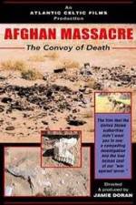 Watch Afghan Massacre: The Convoy of Death M4ufreemovies