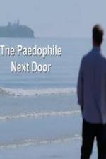 Watch The Paedophile Next Door M4ufreemovies