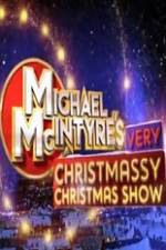 Watch Michael McIntyre\'s Very Christmassy Christmas Show M4ufreemovies