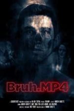 Watch Bruh.mp4 M4ufreemovies