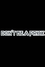 Watch Don't Be a Prick M4ufreemovies