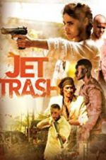 Watch Jet Trash M4ufreemovies