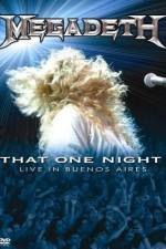 Watch Megadeth That One Night - Live in Buenos Aires M4ufreemovies