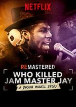 Watch ReMastered: Who Killed Jam Master Jay? M4ufreemovies