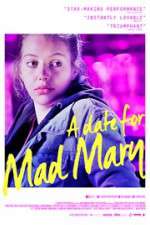 Watch A Date for Mad Mary M4ufreemovies