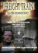 Watch Freight Train: Slayer of Innocence M4ufreemovies