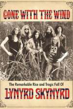 Watch Gone with the Wind: The Remarkable Rise and Tragic Fall of Lynyrd Skynyrd M4ufreemovies