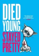 Watch Died Young, Stayed Pretty M4ufreemovies