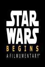Watch Star Wars Begins: A Filmumentary M4ufreemovies