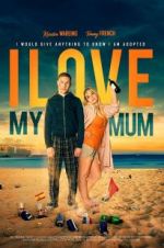 Watch I Love My Mum M4ufreemovies