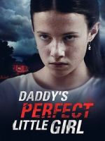 Watch Daddy\'s Perfect Little Girl M4ufreemovies
