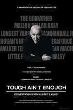 Watch Tough Ain't Enough: Conversations with Albert S. Ruddy M4ufreemovies