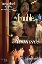Watch The Trouble with Romance M4ufreemovies
